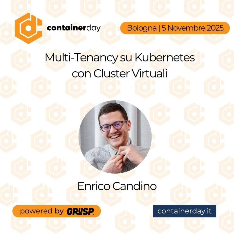 "Multi-Tenancy su Kubernetes con Cluster Virtuali" Enrico Candino - Principal Software Engineer @ SUSE Containerday Bologna, 5 Novembre 2025"