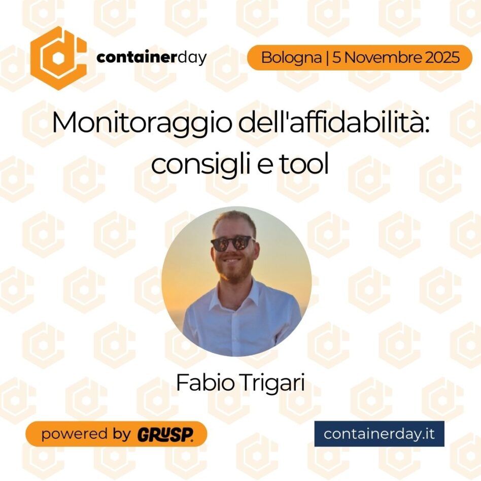 "Monitoraggio dell'affidabilità: consigli e tool" Fabio Trigari - DevOps @ Cineca - containeday Bologna, 5 Novembre 2025