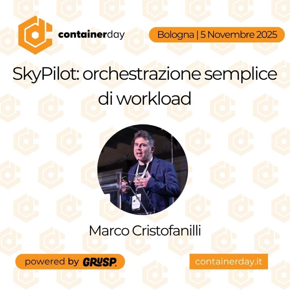 "SkyPilot: orchestrazione semplice di workload" Marco Cristofanilli - Head of Cloud AI @ Seeweb - containeday Bologna, 5 Novembre 2025